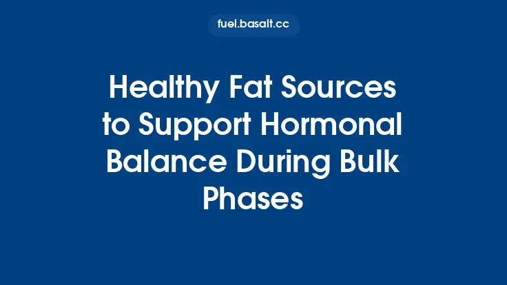 Healthy Fat Sources to Support Hormonal Balance During Bulk Phases Thumbnail