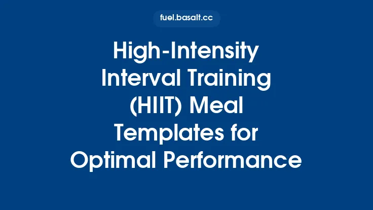 High‑Intensity Interval Training (HIIT) Meal Templates for Optimal Performance Thumbnail