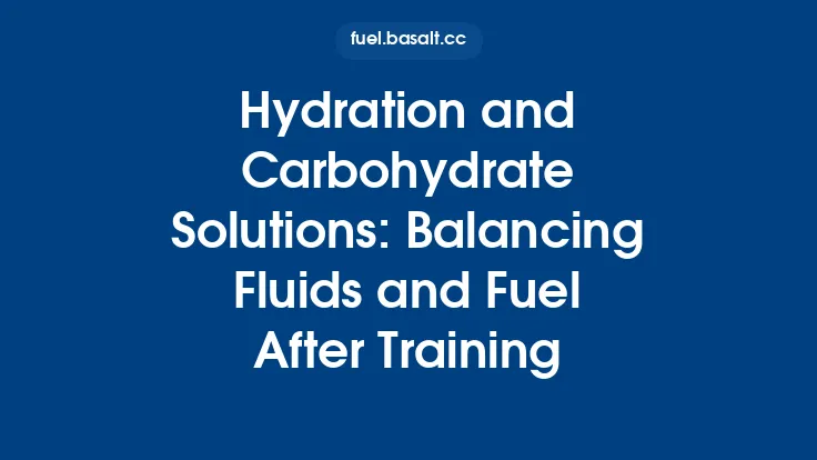 Hydration and Carbohydrate Solutions: Balancing Fluids and Fuel After Training Thumbnail