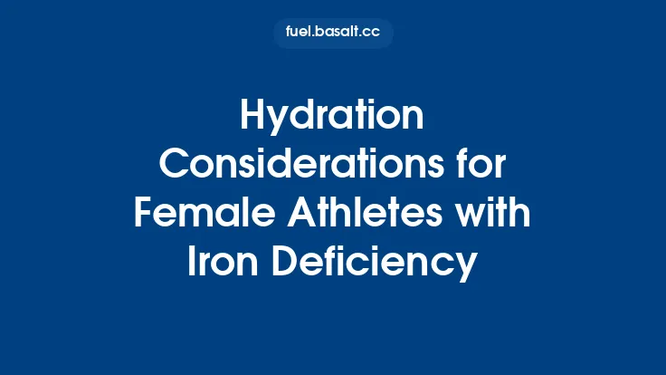 Hydration Considerations for Female Athletes with Iron Deficiency Thumbnail