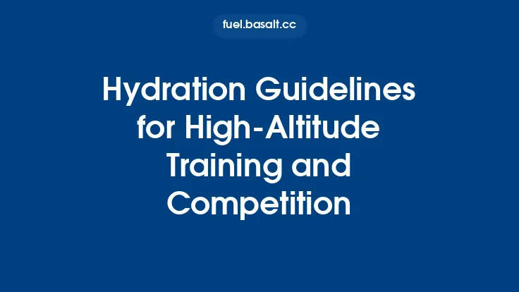 Hydration Guidelines for High‑Altitude Training and Competition Thumbnail
