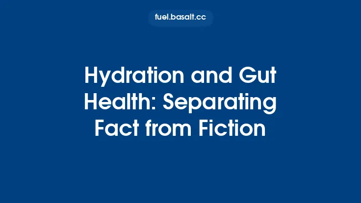 Hydration and Gut Health: Separating Fact from Fiction Thumbnail
