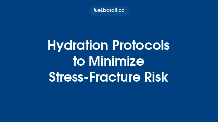 Hydration Protocols to Minimize Stress‑Fracture Risk Thumbnail