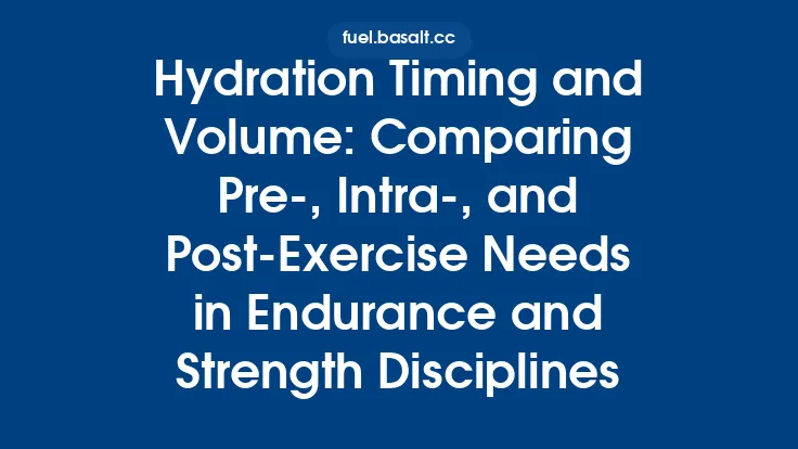 Hydration Timing and Volume: Comparing Pre‑, Intra‑, and Post‑Exercise Needs in Endurance and Strength Disciplines Thumbnail
