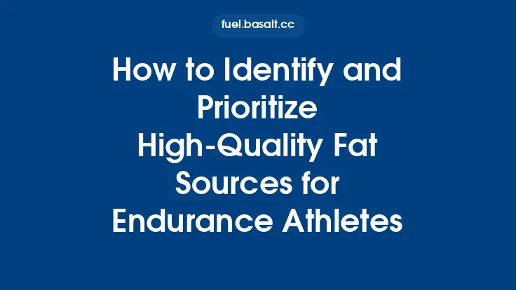 How to Identify and Prioritize High-Quality Fat Sources for Endurance Athletes Thumbnail