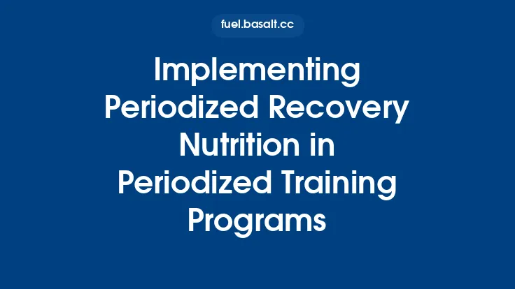 Implementing Periodized Recovery Nutrition in Periodized Training Programs Thumbnail