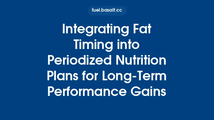 Integrating Fat Timing into Periodized Nutrition Plans for Long-Term Performance Gains Thumbnail