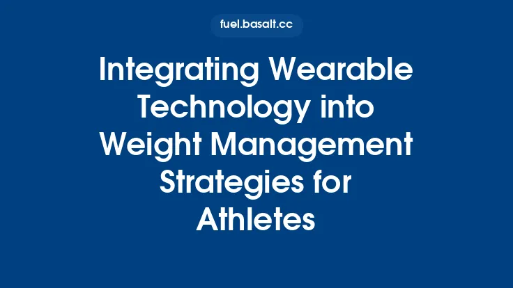 Integrating Wearable Technology into Weight Management Strategies for Athletes Thumbnail