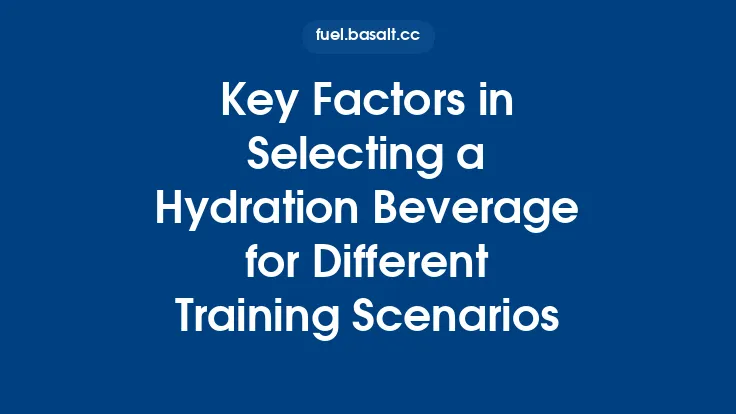 Key Factors in Selecting a Hydration Beverage for Different Training Scenarios Thumbnail