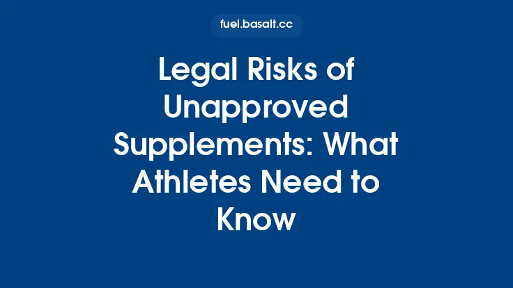 Legal Risks of Unapproved Supplements: What Athletes Need to Know Thumbnail