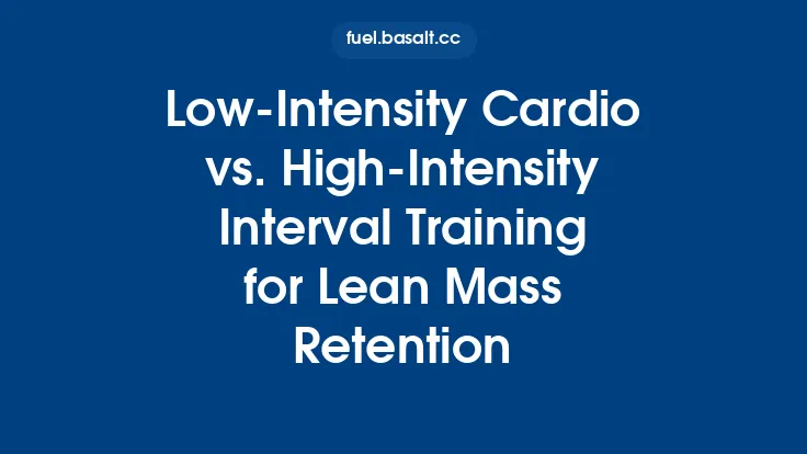 Low‑Intensity Cardio vs. High‑Intensity Interval Training for Lean Mass Retention Thumbnail