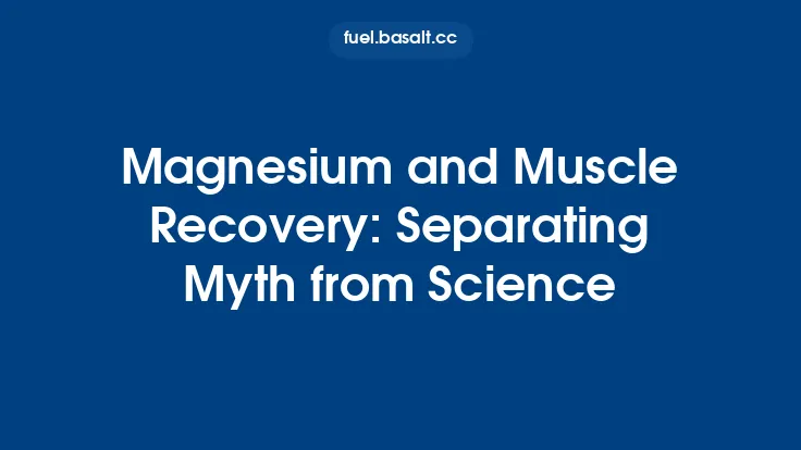 Magnesium and Muscle Recovery: Separating Myth from Science Thumbnail