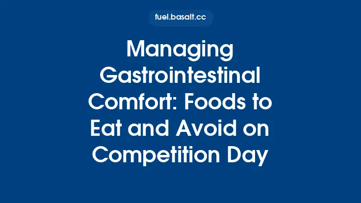 Managing Gastrointestinal Comfort: Foods to Eat and Avoid on Competition Day Thumbnail