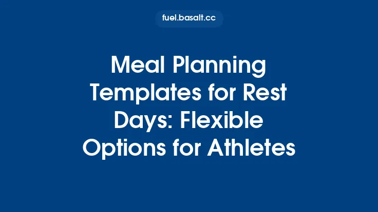 Meal Planning Templates for Rest Days: Flexible Options for Athletes Thumbnail