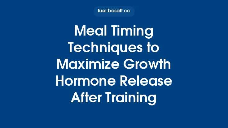 Meal Timing Techniques to Maximize Growth Hormone Release After Training Thumbnail
