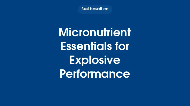 Micronutrient Essentials for Explosive Performance Thumbnail