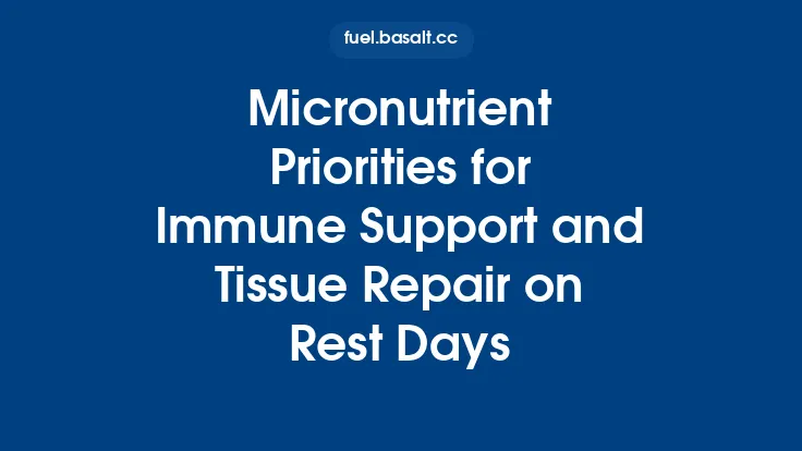 Micronutrient Priorities for Immune Support and Tissue Repair on Rest Days Thumbnail