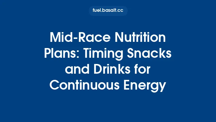 Mid‑Race Nutrition Plans: Timing Snacks and Drinks for Continuous Energy Thumbnail