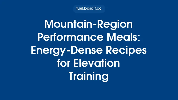 Mountain‑Region Performance Meals: Energy‑Dense Recipes for Elevation Training Thumbnail