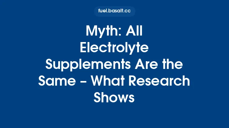 Myth: All Electrolyte Supplements Are the Same – What Research Shows Thumbnail