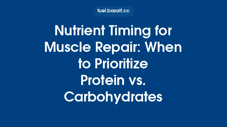 Nutrient Timing for Muscle Repair: When to Prioritize Protein vs. Carbohydrates Thumbnail