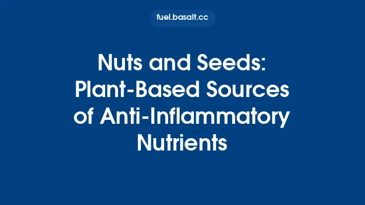 Nuts and Seeds: Plant-Based Sources of Anti-Inflammatory Nutrients Thumbnail