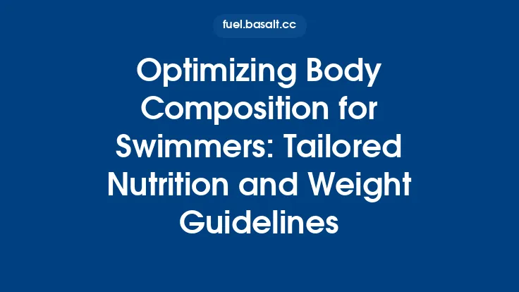 Optimizing Body Composition for Swimmers: Tailored Nutrition and Weight Guidelines Thumbnail