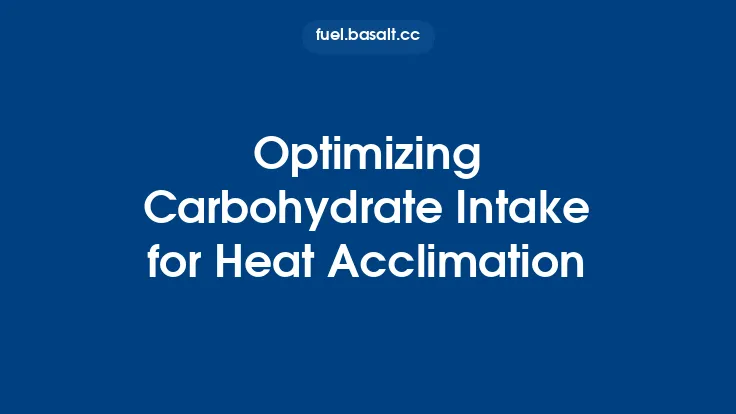 Optimizing Carbohydrate Intake for Heat Acclimation Thumbnail