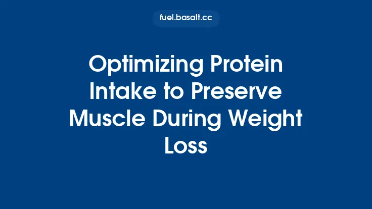Optimizing Protein Intake to Preserve Muscle During Weight Loss Thumbnail