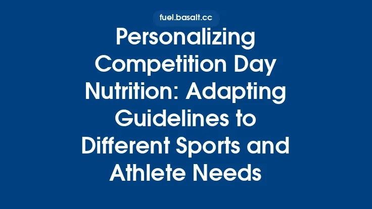Personalizing Competition Day Nutrition: Adapting Guidelines to Different Sports and Athlete Needs Thumbnail