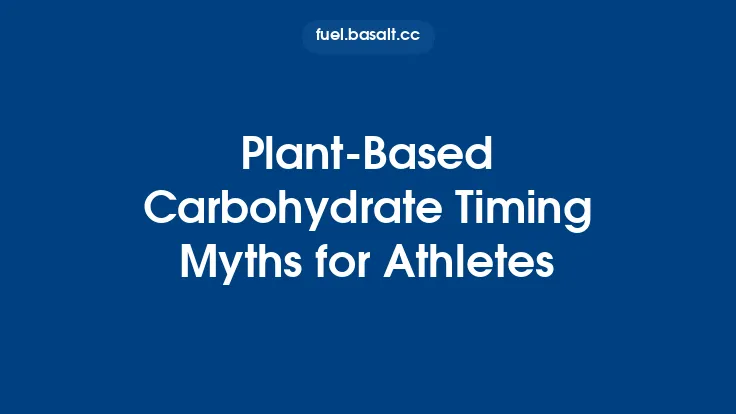 Plant‑Based Carbohydrate Timing Myths for Athletes Thumbnail