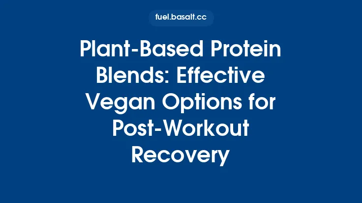 Plant‑Based Protein Blends: Effective Vegan Options for Post‑Workout Recovery Thumbnail
