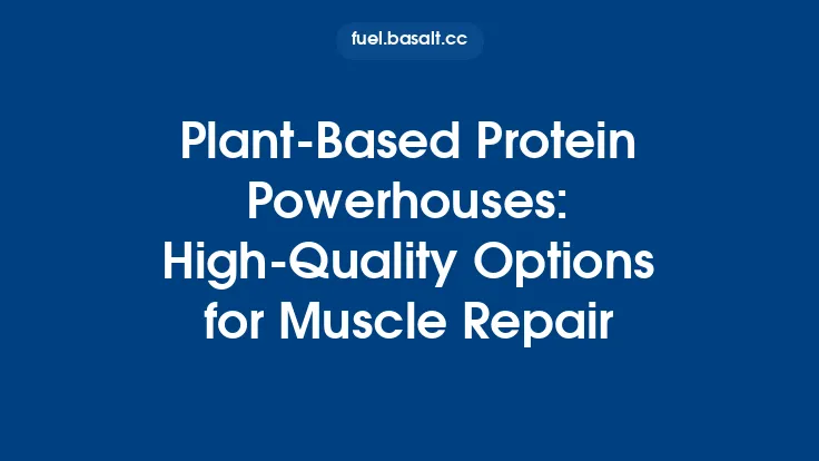 Plant-Based Protein Powerhouses: High-Quality Options for Muscle Repair Thumbnail