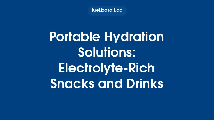 Portable Hydration Solutions: Electrolyte-Rich Snacks and Drinks Thumbnail