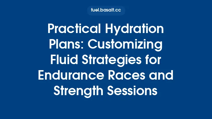 Practical Hydration Plans: Customizing Fluid Strategies for Endurance Races and Strength Sessions Thumbnail