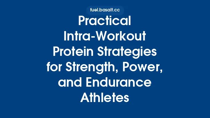 Practical Intra‑Workout Protein Strategies for Strength, Power, and Endurance Athletes Thumbnail