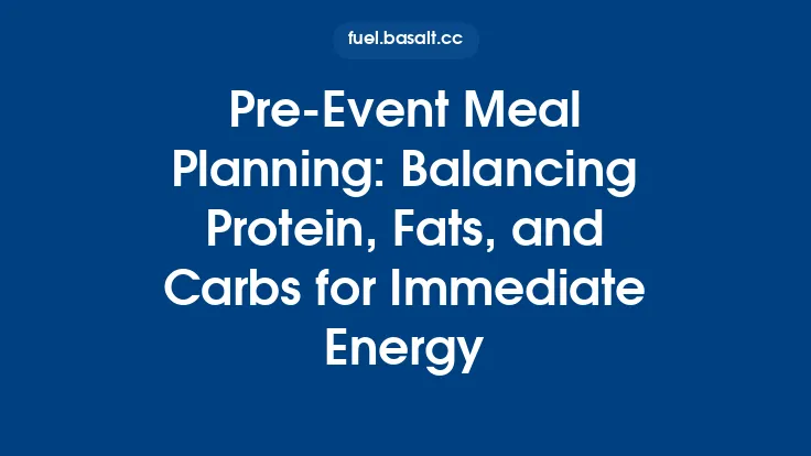 Pre-Event Meal Planning: Balancing Protein, Fats, and Carbs for Immediate Energy Thumbnail