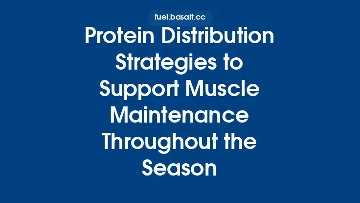 Protein Distribution Strategies to Support Muscle Maintenance Throughout the Season Thumbnail