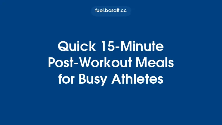 Quick 15‑Minute Post‑Workout Meals for Busy Athletes Thumbnail