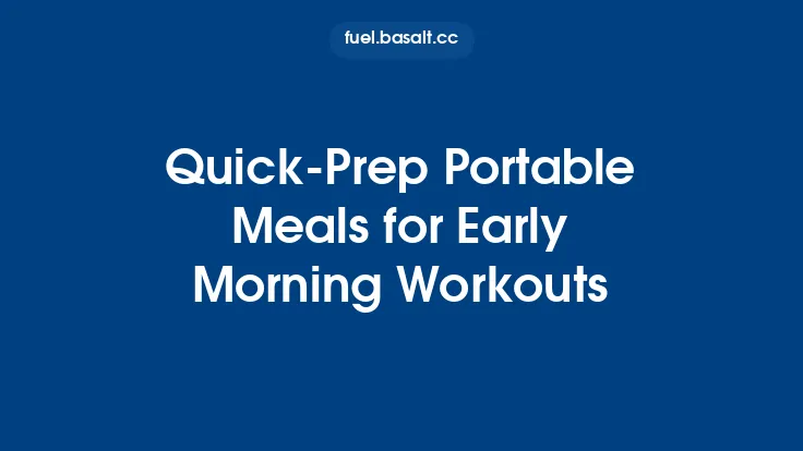 Quick-Prep Portable Meals for Early Morning Workouts Thumbnail