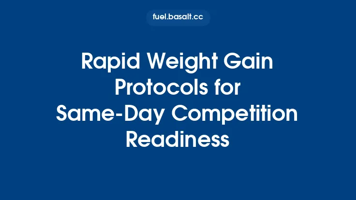 Rapid Weight Gain Protocols for Same‑Day Competition Readiness Thumbnail