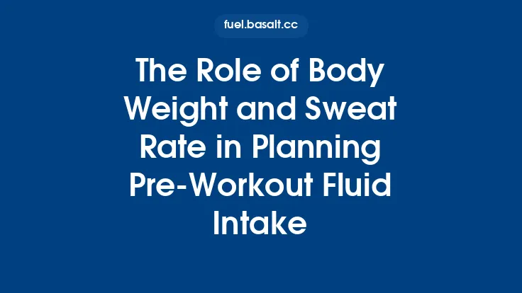 The Role of Body Weight and Sweat Rate in Planning Pre‑Workout Fluid Intake Thumbnail