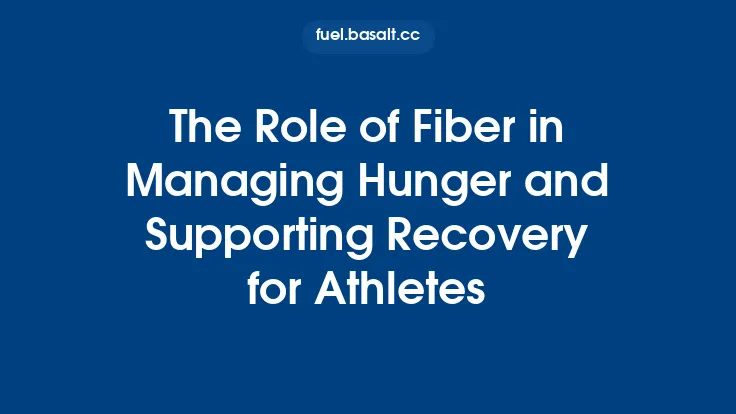 The Role of Fiber in Managing Hunger and Supporting Recovery for Athletes Thumbnail
