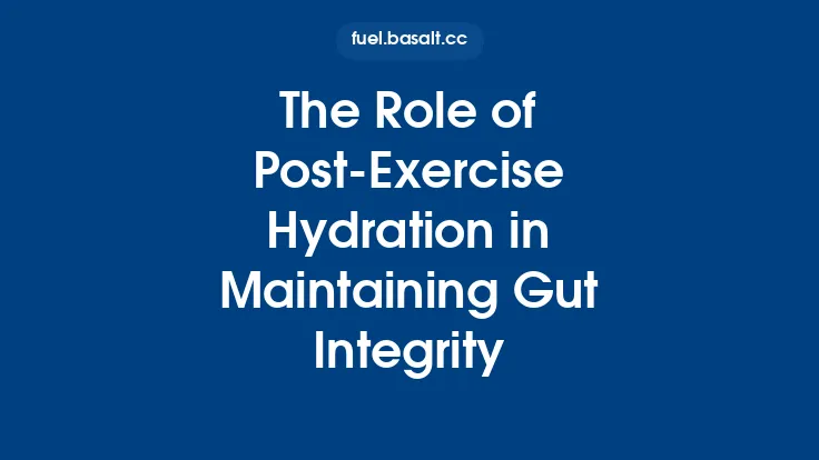 The Role of Post‑Exercise Hydration in Maintaining Gut Integrity Thumbnail