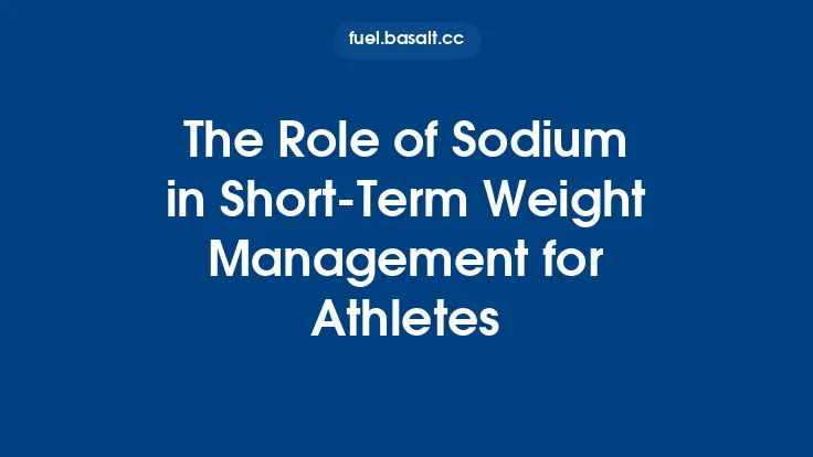 The Role of Sodium in Short‑Term Weight Management for Athletes Thumbnail