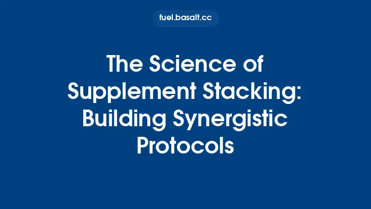 The Science of Supplement Stacking: Building Synergistic Protocols Thumbnail