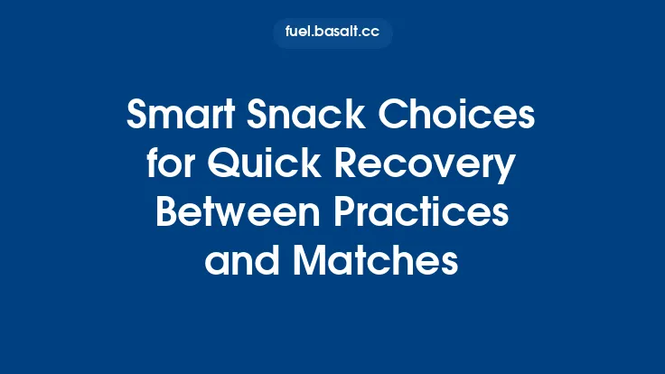 Smart Snack Choices for Quick Recovery Between Practices and Matches Thumbnail