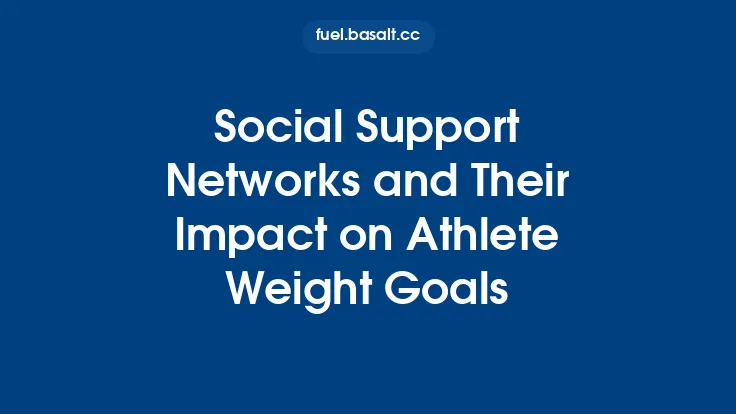 Social Support Networks and Their Impact on Athlete Weight Goals Thumbnail