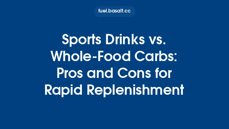 Sports Drinks vs. Whole‑Food Carbs: Pros and Cons for Rapid Replenishment Thumbnail