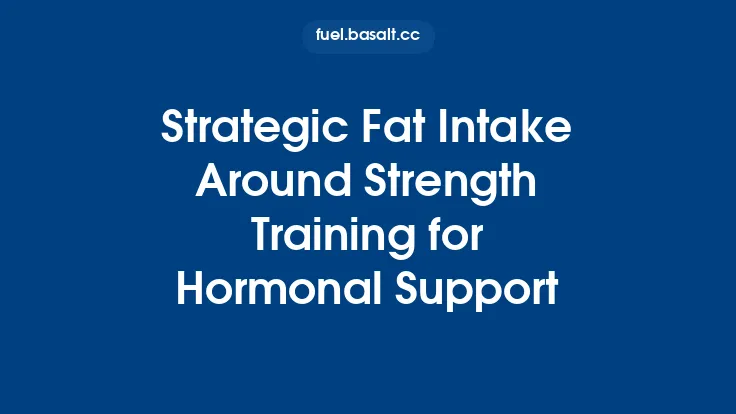 Strategic Fat Intake Around Strength Training for Hormonal Support Thumbnail